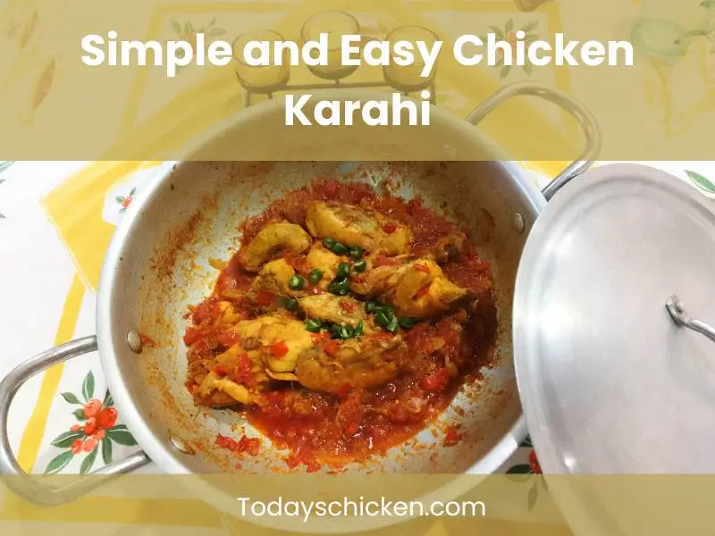 Make easy Chicken Karahi at home with simple ingredients. 1 Simple and easy chicken karahi served in a cooking pot with rich tomato gravy and fresh coriander garnish